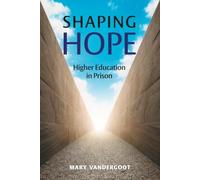 Shaping Hope: Higher Education in Prison