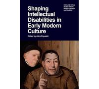 Shaping Intellectual Disabilities in Early Modern Culture