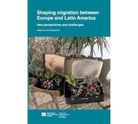 Shaping Migration Between Europe and Latin America: New Approaches and Challenges: New Perspectives and Challenges