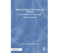 Shaping Sound in the Studio and Beyond: Audio Aesthetics and Technology