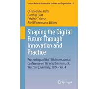 Shaping the Digital Future Through Innovation and Practice: Proceedings of the 19th International Conference on Wirtschaftsinformatik, Würzburg, Germany, 2024 (4)