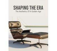 Shaping The Era: The Aesthetics Of A Golden Age