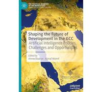 Shaping the Future of Development in the Gcc: Artificial Intelligence Policies, Challenges and Opportunities
