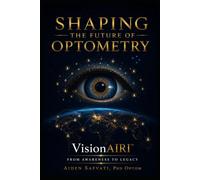Shaping the Future of Optometry: Vision AI Recognition & Integration™, From Awareness to Legacy: 3