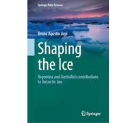 Shaping the Ice: Argentina and Australia's contributions to Antarctic law
