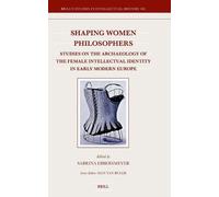 Shaping Women Philosophers: Studies on the Archaeology of the Female Intellectual Identity in Early Modern Europe: 363