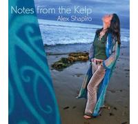 Shapiro, Alex - Alex Shapiro: Notes From The Kelp