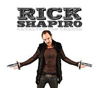 Shapiro, Rick - Catalyst For Change