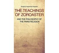 Shaporji Aspani The Teachings of Zoroaster and the philosophy (Copertina rigida)