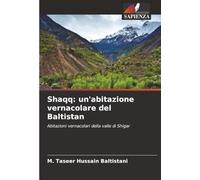 Shaqq: un'abitazione vernacolare del Baltistan: Abitazioni vernacolari della valle di Shigar
