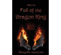 Shaquilla Lunsford After the Fall of the Dragon King (Tascabile)