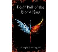 Shaquilla Lunsford Downfall of the Blood King (Tascabile)