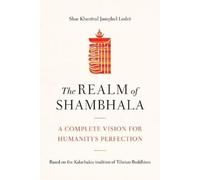 Shar Khentrul Jamphel Lodro The Realm of Shambhala (Tascabile)