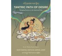 Shar Khentrul Jamphel Lodrö Tantric Path of Desire (Tascabile)