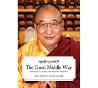 Shar Khentrul Rinpoche Jamphel Lodro The Great Middle Way (Tascabile)