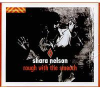 SHARA NELSON - Rough With The Smooth