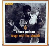SHARA NELSON - SHARA NELSON / ROUGH WITH THE SMOOTH