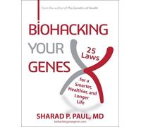 Sharad P. Paul Biohacking Your Genes (Copertina rigida)