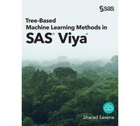 Sharad Saxena Tree-Based Machine Learning Methods in SAS Viya (Copertina rigida)