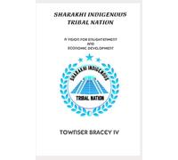 Sharakhi Indigenous Tribal Nation: A Vision for Enlightenment and Economic Development