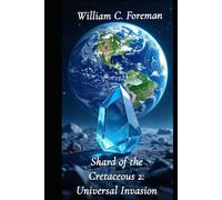 Shard of the Cretaceous 2: Universal Invasion