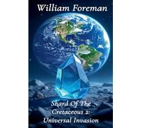 Shard of the Cretaceous 2: Universal Invasion