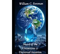 Shard of the Cretaceous 2: Universal Invasion