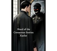 Shard of the Cretaceous Stories: Kaelor