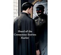 Shard of the Cretaceous Stories: Kaelor
