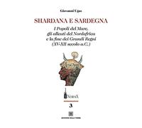 Shardana E Sardegna. I Popoli Del Mare, Gli Alleati Del Nordafrica E La Fine Dei