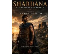 SHARDANA: La Lama Del Padre