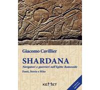 Libri Giacomo Cavillier - Shardana. Navigatori E Guerrieri Nell'egitto Ramesside