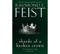 Shards of a Broken Crown: Book 4