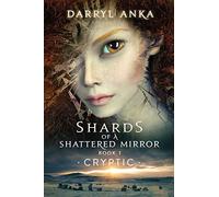 Shards of a Shattered Mirror Book I: Cryptic: 1