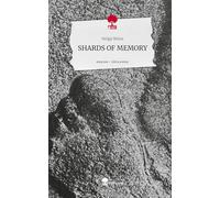 SHARDS OF MEMORY. Life is a Story - story.one