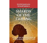 SHARDS OF THE CEILING: A FALAFINA WOMAN’S RISE IN WORLD BUILT TO RESIST HER