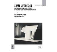 Share life design. Concorso di idee per la realizzazione di uno spazio verde iperconnesso con la città