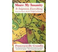 Share My Insanity: It Improves Everything - de Grandis Francesca