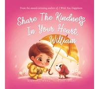 Share The Kindness In Your Heart, William