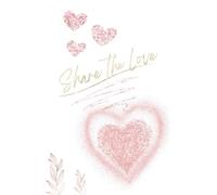 Share the love: 120 Seiten liniert: Ideenheft ,Tagebuch, Schreibheft ,für Schule und Büro