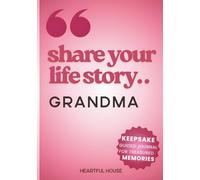 Share Your Life Story© GRANDMA: Keepsake Guided Journal for Treasured Memories