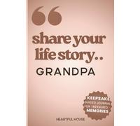 Share Your Life Story© GRANDPA: Keepsake Guided Journal for Treasured Memories