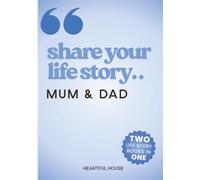 Share Your Life Story© MUM & DAD: Two Life Story Books in One