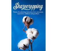 Sharecropping: Poems of awakening innocence, love, movement, expression, resilience, and goodbyes