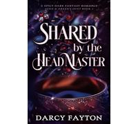 Shared by the Headmaster: A Spicy Dark Fantasy Romance
