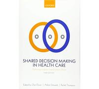 Shared Decision Making in Health Care: Achieving evidence-based patient choice