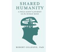 Shared Humanity: A Field Agent's Journey into the Human Mind
