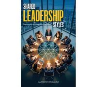 Shared Leadership Styles: Implications For Modern Organizations