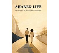 Shared Life: Principles for a Successful Marriage