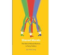 Shared Morals: The Role of Moral Rhetoric in Party Politics